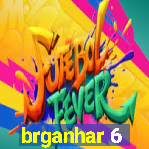 brganhar 6